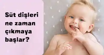 Süt Dişleri Ne Zaman Çıkmaya Başlar?