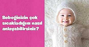 Bebeğinizin Çok Sıcakladığını Nasıl Anlayabilirsiniz