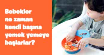 Bebekler Ne Zaman Kendi Başına Yemek Yemeye Başlarlar
