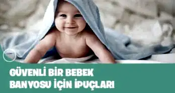 Güvenli Bir Bebek Banyosu İçin İpuçları